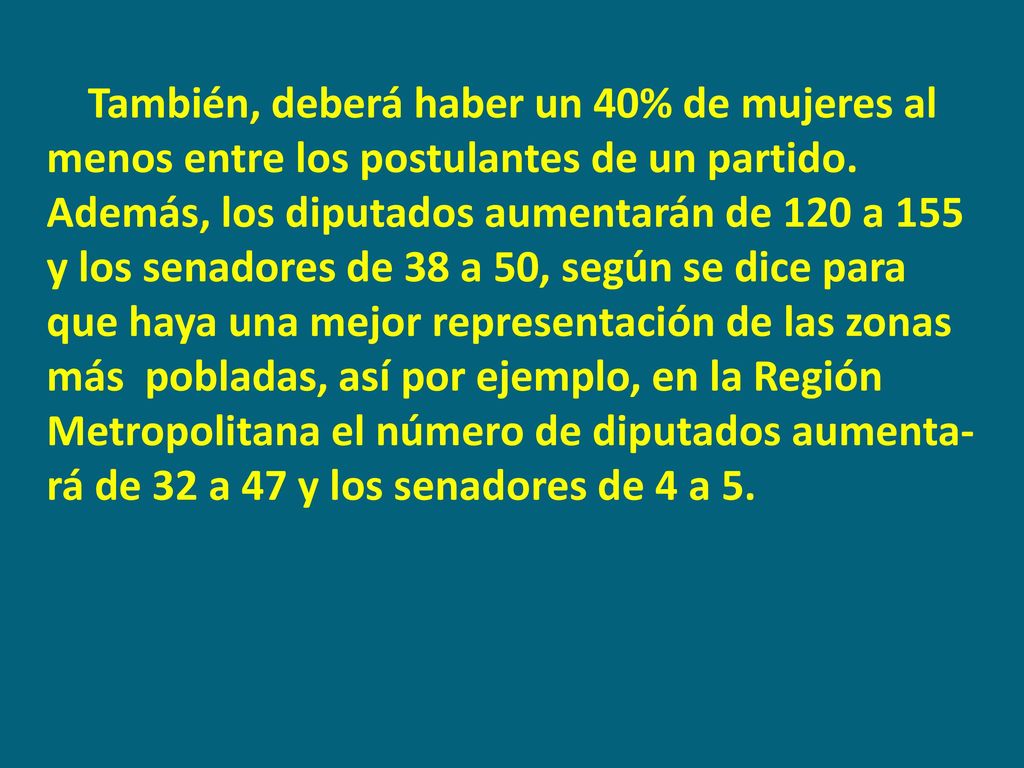 También, deberá haber un 40% de mujeres al menos entre los postulantes de un partido.