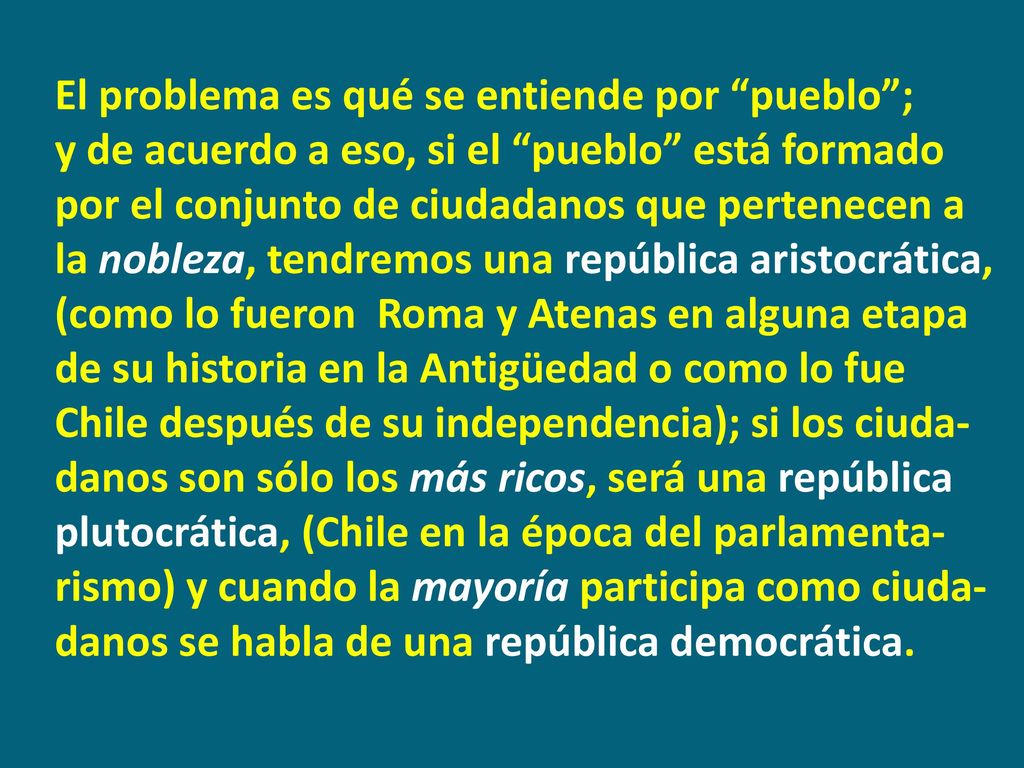 El problema es qué se entiende por pueblo ;