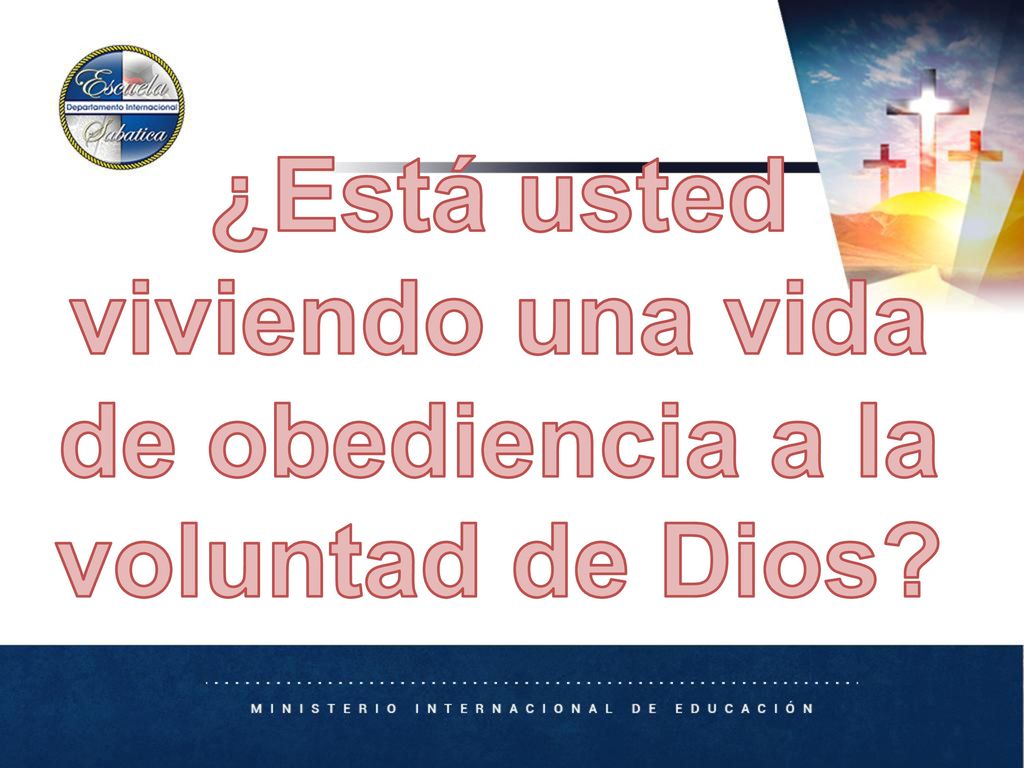 ¿Está usted viviendo una vida de obediencia a la voluntad de Dios