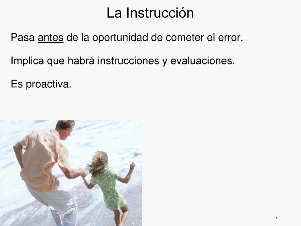 La Instrucción Pasa antes de la oportunidad de cometer el error.