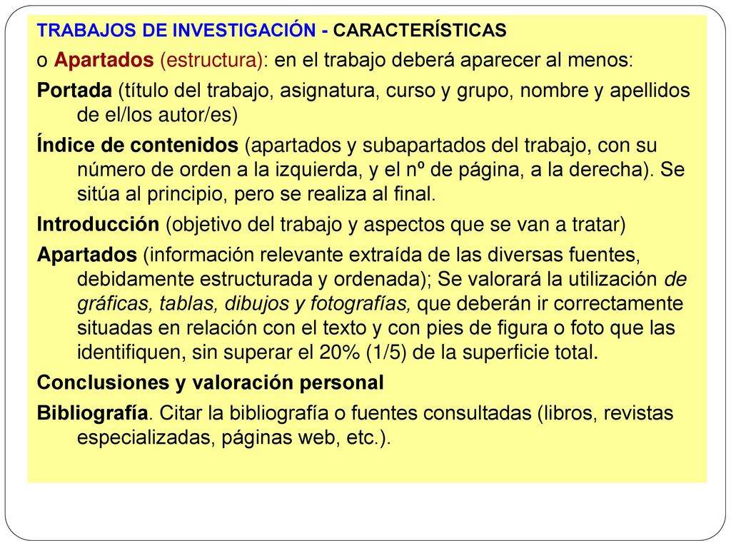 o Apartados (estructura): en el trabajo deberá aparecer al menos: