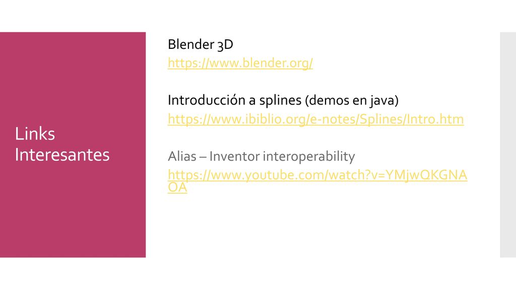 Links Interesantes Introducción a splines (demos en java) Blender 3D