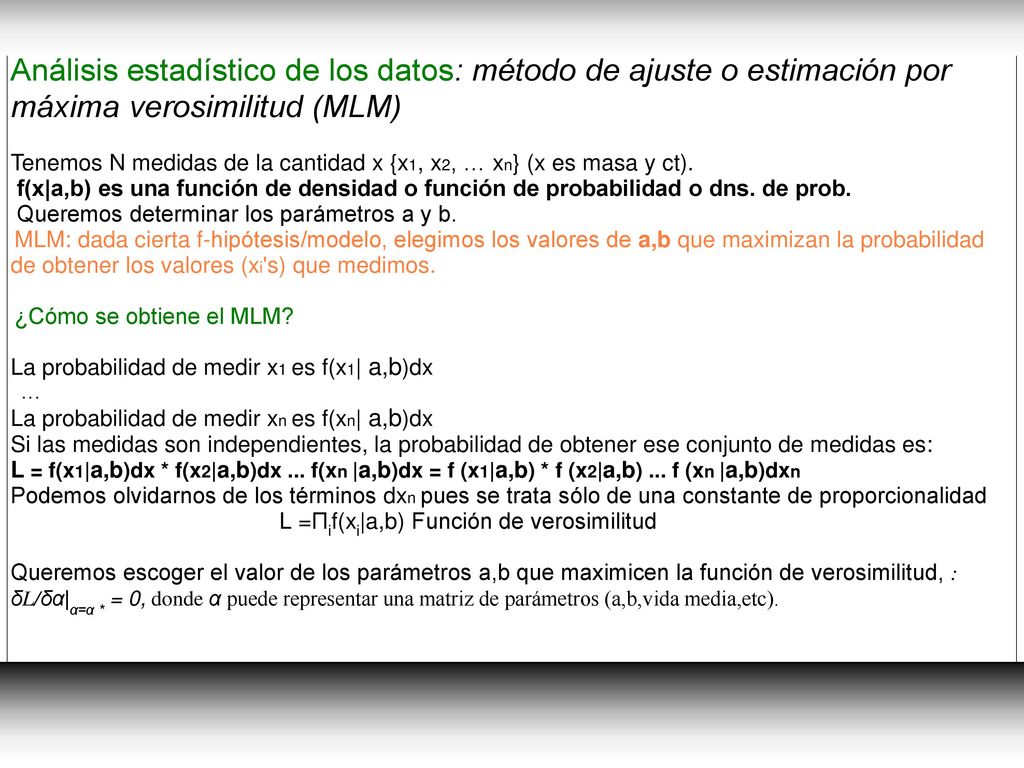 Análisis estadístico de los datos: método de ajuste o estimación por máxima verosimilitud (MLM)