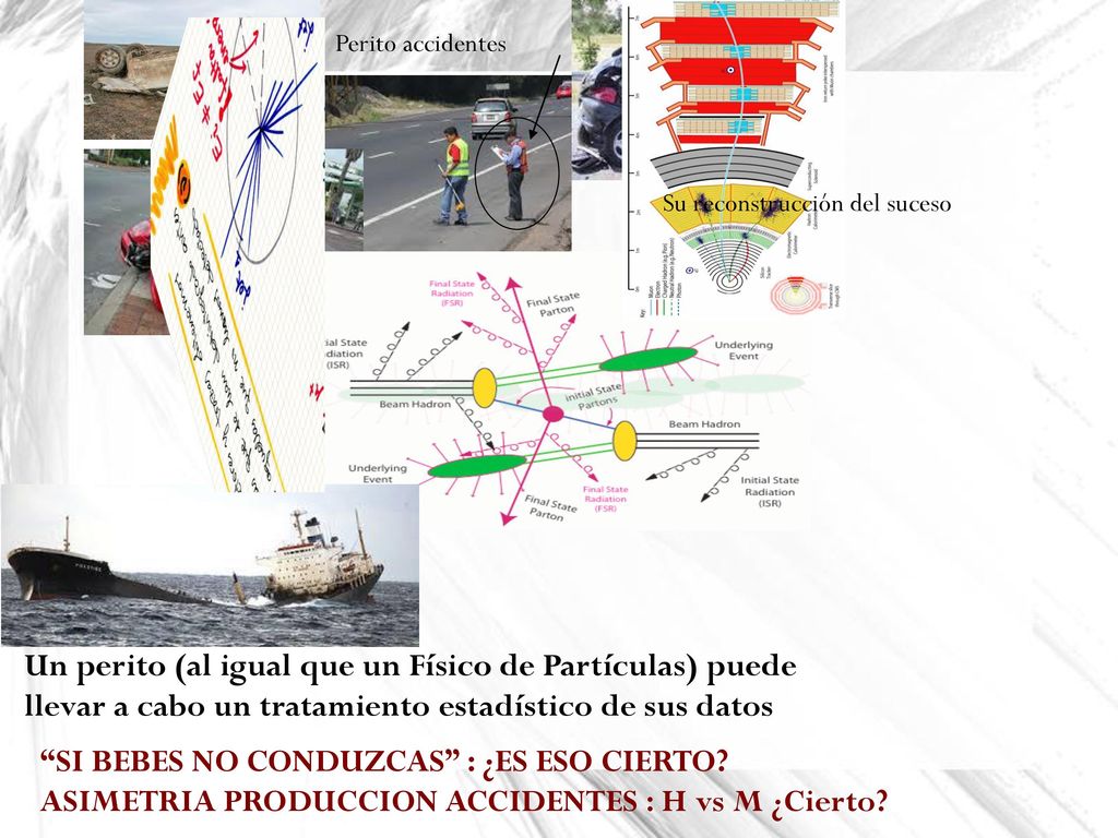 Un perito (al igual que un Físico de Partículas) puede