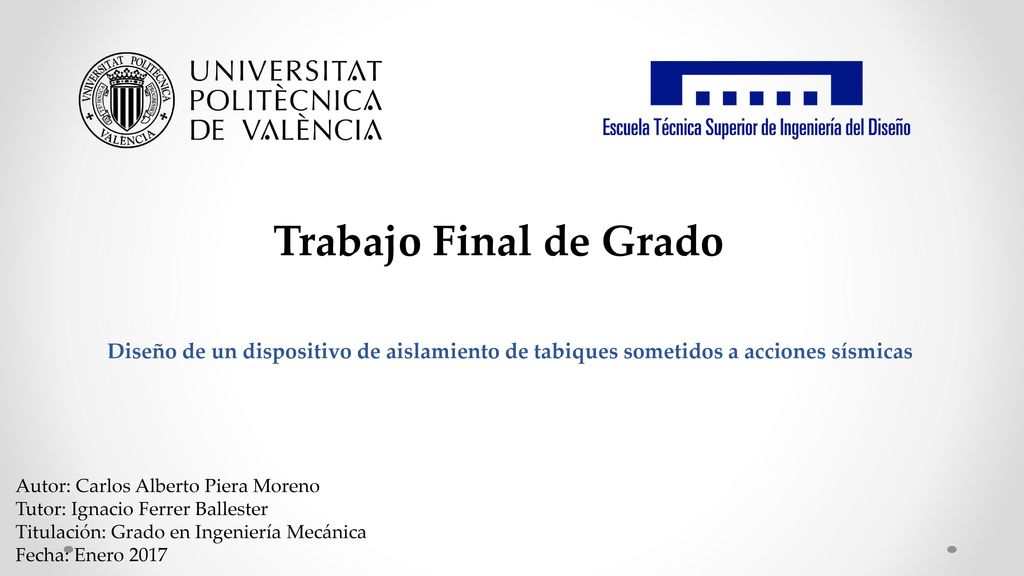 Trabajo Final de Grado Diseño de un dispositivo de aislamiento de tabiques sometidos a acciones sísmicas.