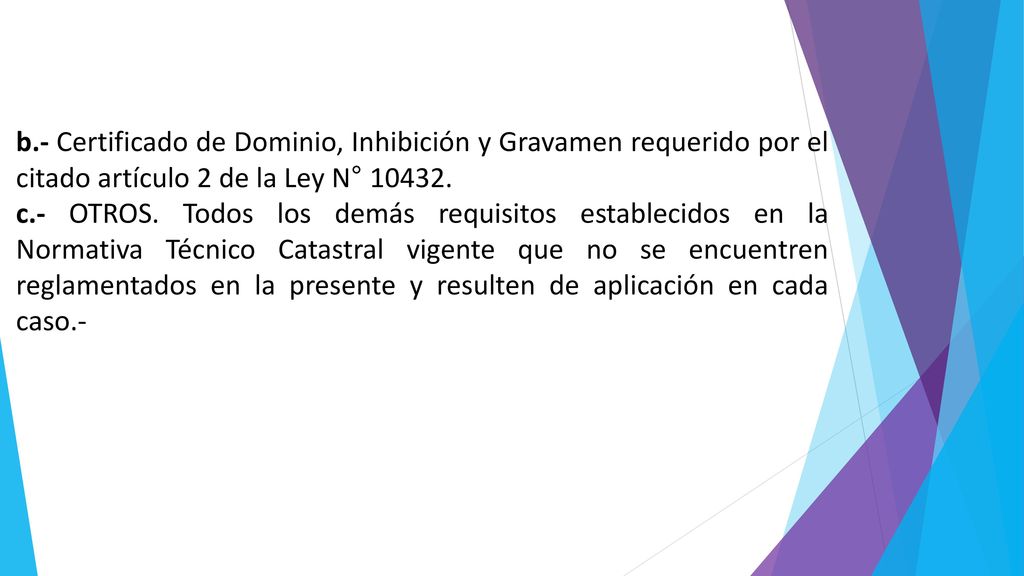 b.- Certificado de Dominio, Inhibición y Gravamen requerido por el citado artículo 2 de la Ley N°