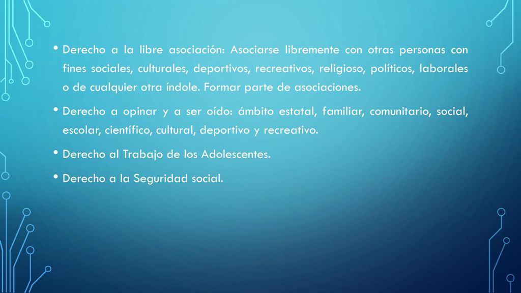 Derecho a la libre asociación: Asociarse libremente con otras personas con fines sociales, culturales, deportivos, recreativos, religioso, políticos, laborales o de cualquier otra índole. Formar parte de asociaciones.