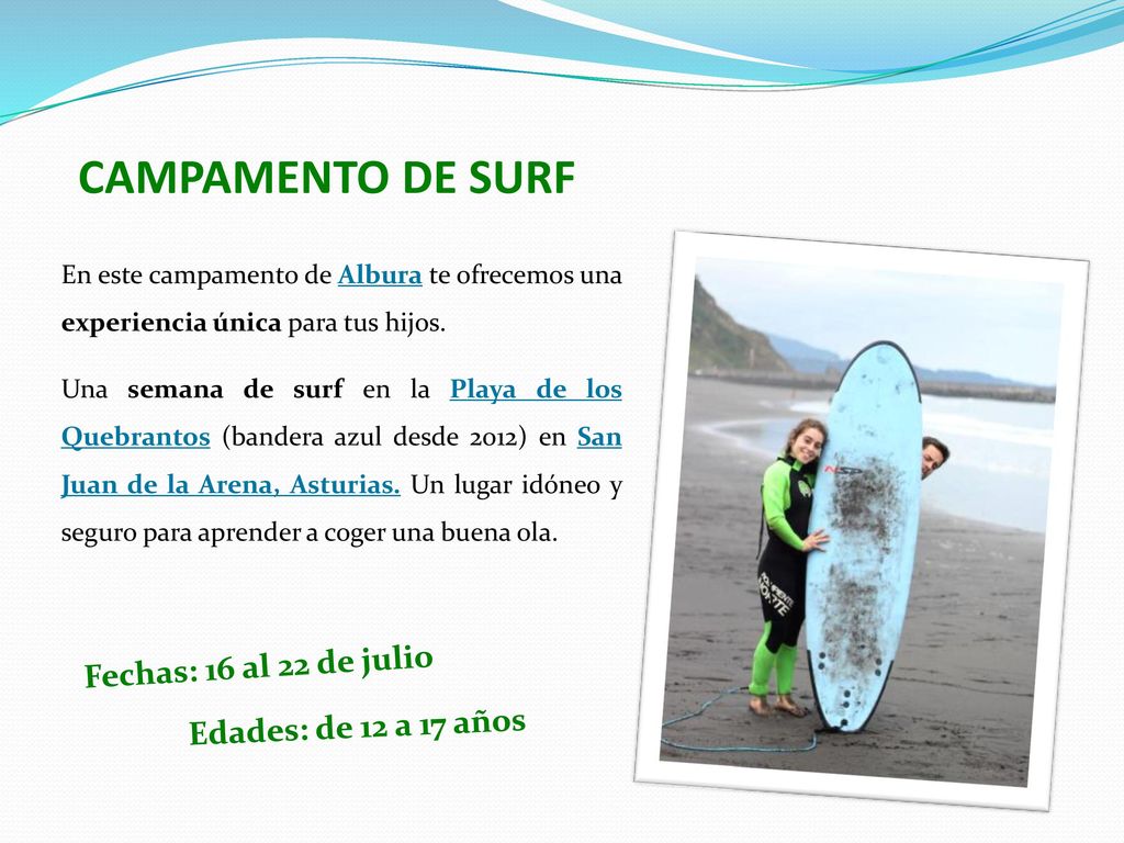 CAMPAMENTO DE SURF Fechas: 16 al 22 de julio Edades: de 12 a 17 años
