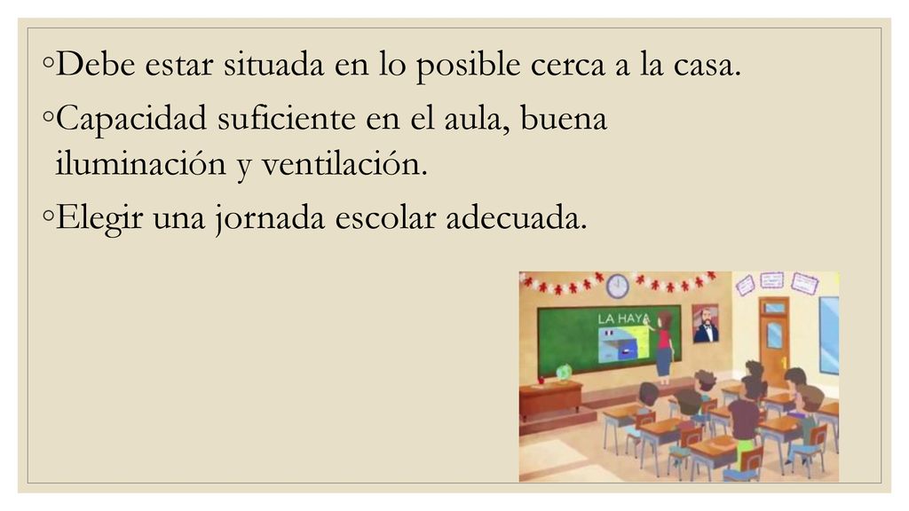 Debe estar situada en lo posible cerca a la casa.