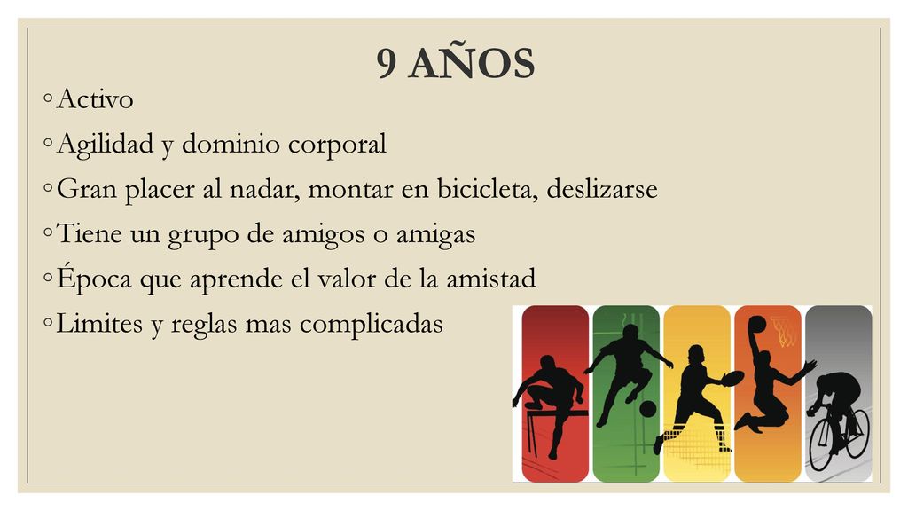 9 AÑOS Activo Agilidad y dominio corporal