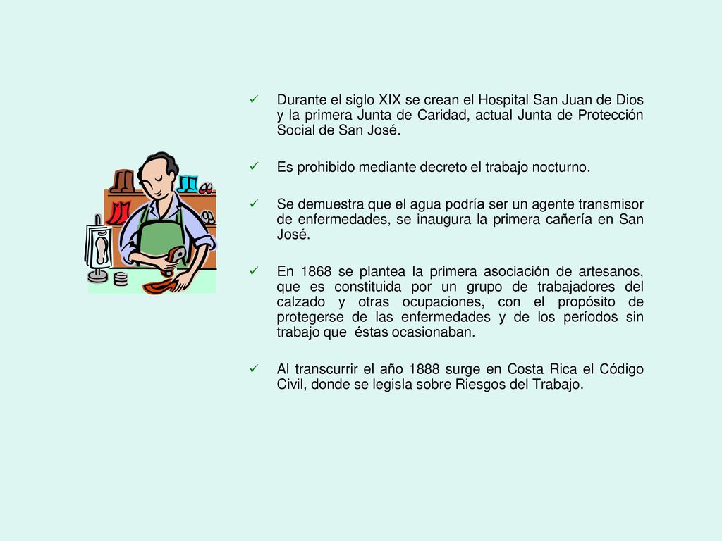 Durante el siglo XIX se crean el Hospital San Juan de Dios y la primera Junta de Caridad, actual Junta de Protección Social de San José.