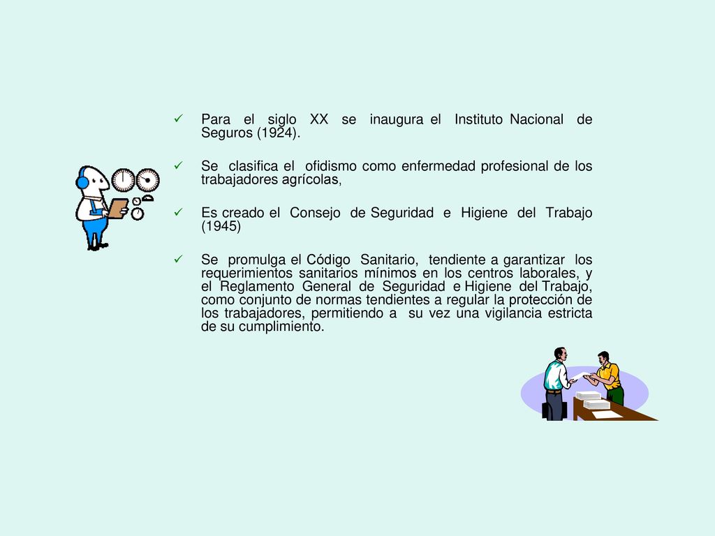 Para el siglo XX se inaugura el Instituto Nacional de Seguros (1924).