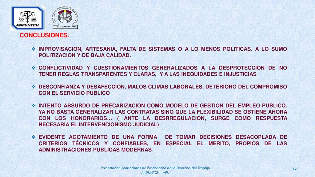 CONCLUSIONES. IMPROVISACION, ARTESANIA, FALTA DE SISTEMAS O A LO MENOS POLITICAS. A LO SUMO POLITIZACION Y DE BAJA CALIDAD.