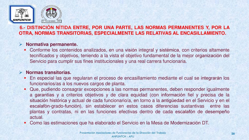 6.- DISTINCIÓN NÍTIDA ENTRE, POR UNA PARTE, LAS NORMAS PERMANENTES Y, POR LA OTRA, NORMAS TRANSITORIAS, ESPECIALMENTE LAS RELATIVAS AL ENCASILLAMIENTO.