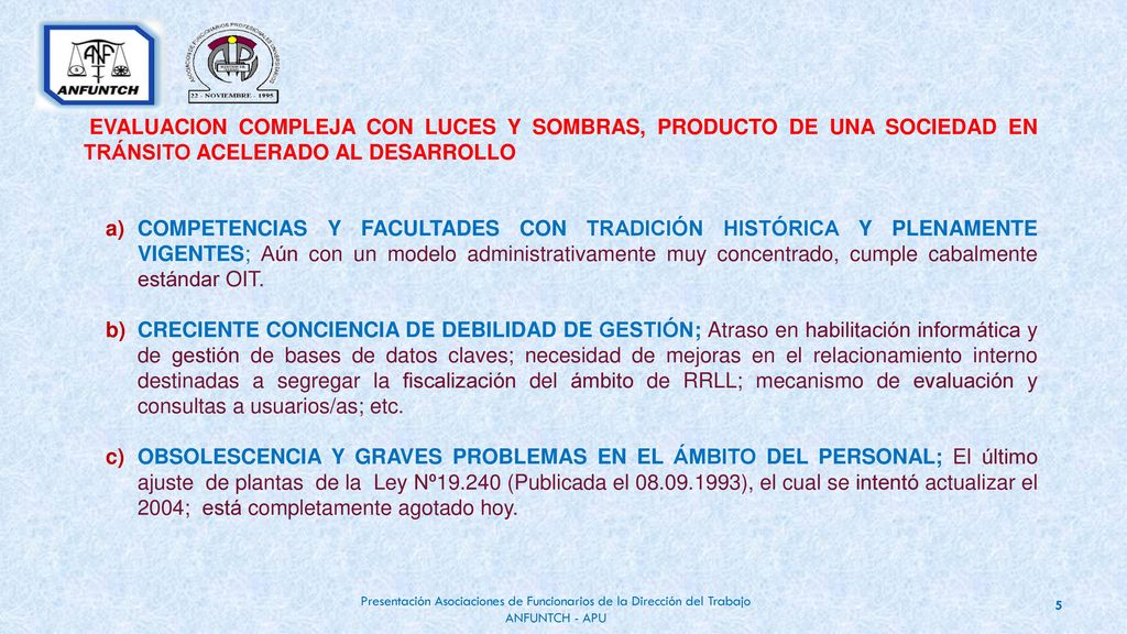 EVALUACION COMPLEJA CON LUCES Y SOMBRAS, PRODUCTO DE UNA SOCIEDAD EN TRÁNSITO ACELERADO AL DESARROLLO