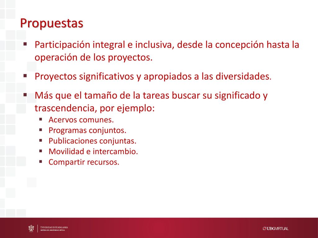 Propuestas Participación integral e inclusiva, desde la concepción hasta la operación de los proyectos.