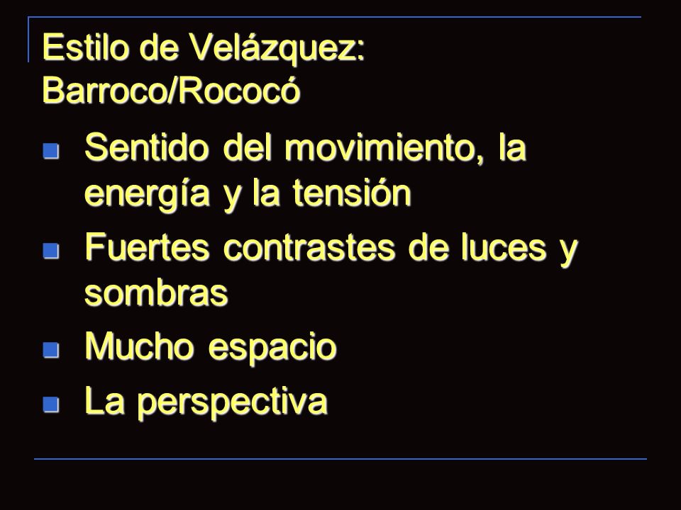 Estilo de Velázquez: Barroco/Rococó