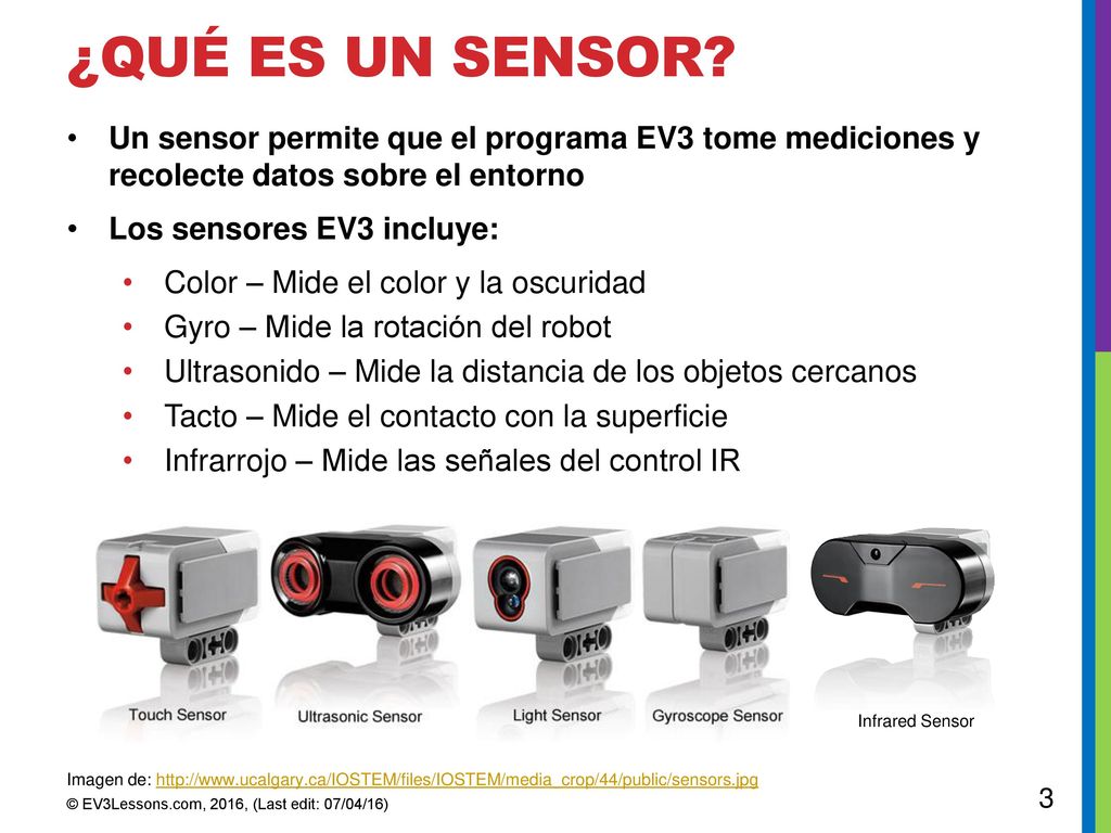 ¿Qué es un sensor Un sensor permite que el programa EV3 tome mediciones y recolecte datos sobre el entorno.