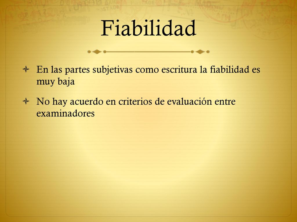 Fiabilidad En las partes subjetivas como escritura la fiabilidad es muy baja.