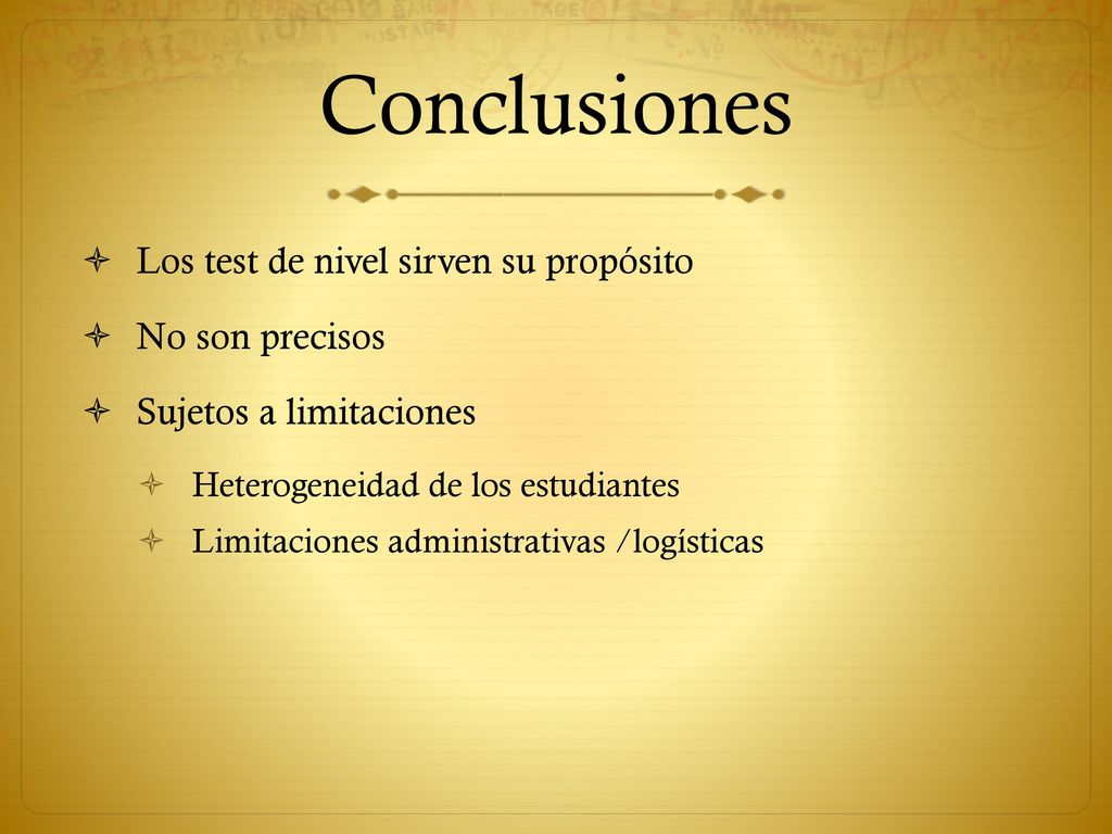 Conclusiones Los test de nivel sirven su propósito No son precisos