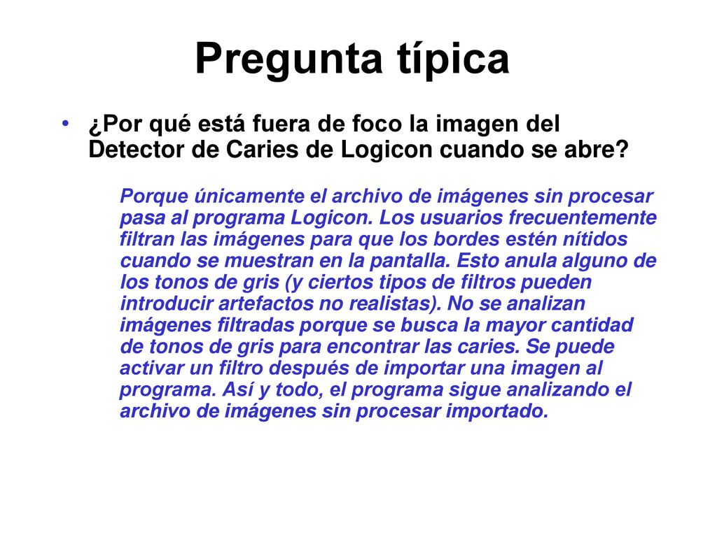 Pregunta típica ¿Por qué está fuera de foco la imagen del Detector de Caries de Logicon cuando se abre