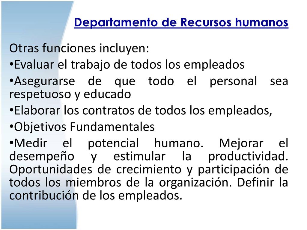 Otras funciones incluyen: Evaluar el trabajo de todos los empleados