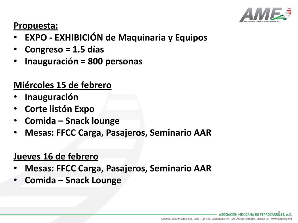 Propuesta: EXPO - EXHIBICIÓN de Maquinaria y Equipos. Congreso = 1.5 días. Inauguración = 800 personas.