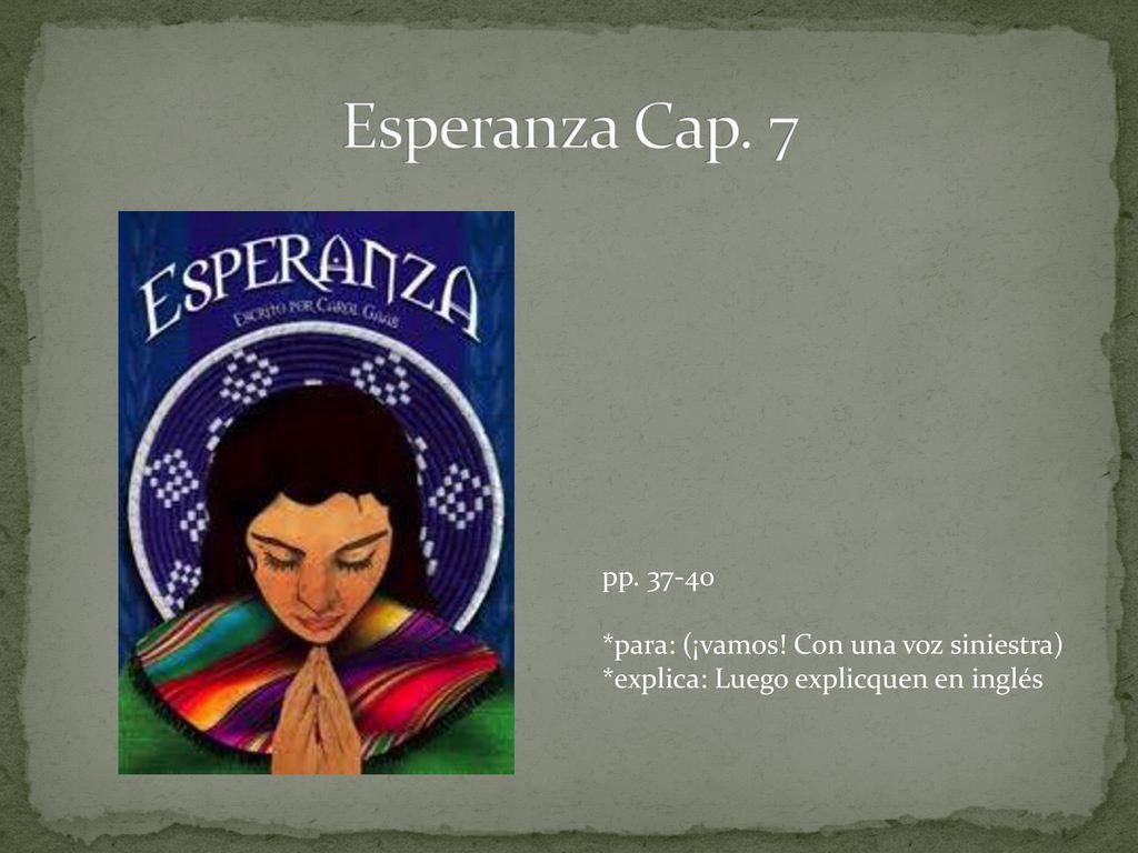 Esperanza Cap. 7 pp *para: (¡vamos! Con una voz siniestra)
