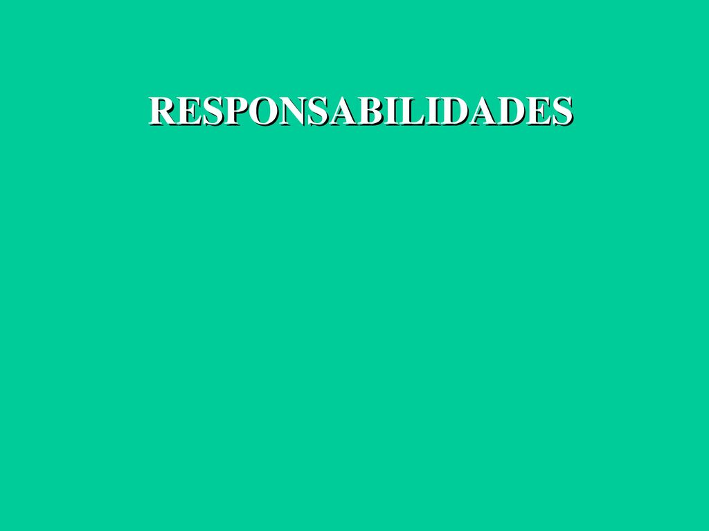 RESPONSABILIDADES 1. El trabajador: AUTOCUIDADO - Liderazgo de los procesos de cambio.