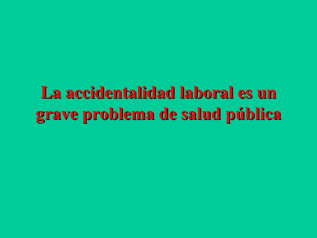 La accidentalidad laboral es un grave problema de salud pública