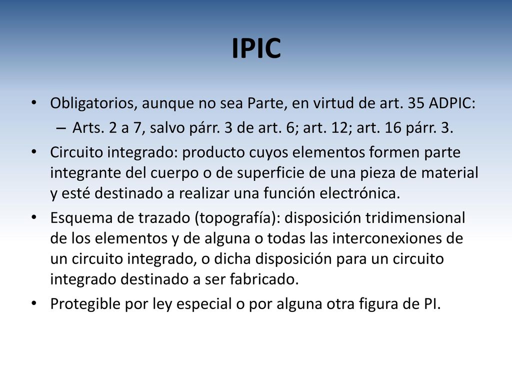 IPIC Obligatorios, aunque no sea Parte, en virtud de art. 35 ADPIC: