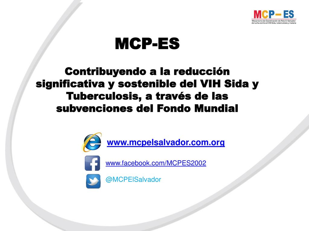 MCP-ES Contribuyendo a la reducción significativa y sostenible del VIH Sida y Tuberculosis, a través de las subvenciones del Fondo Mundial.