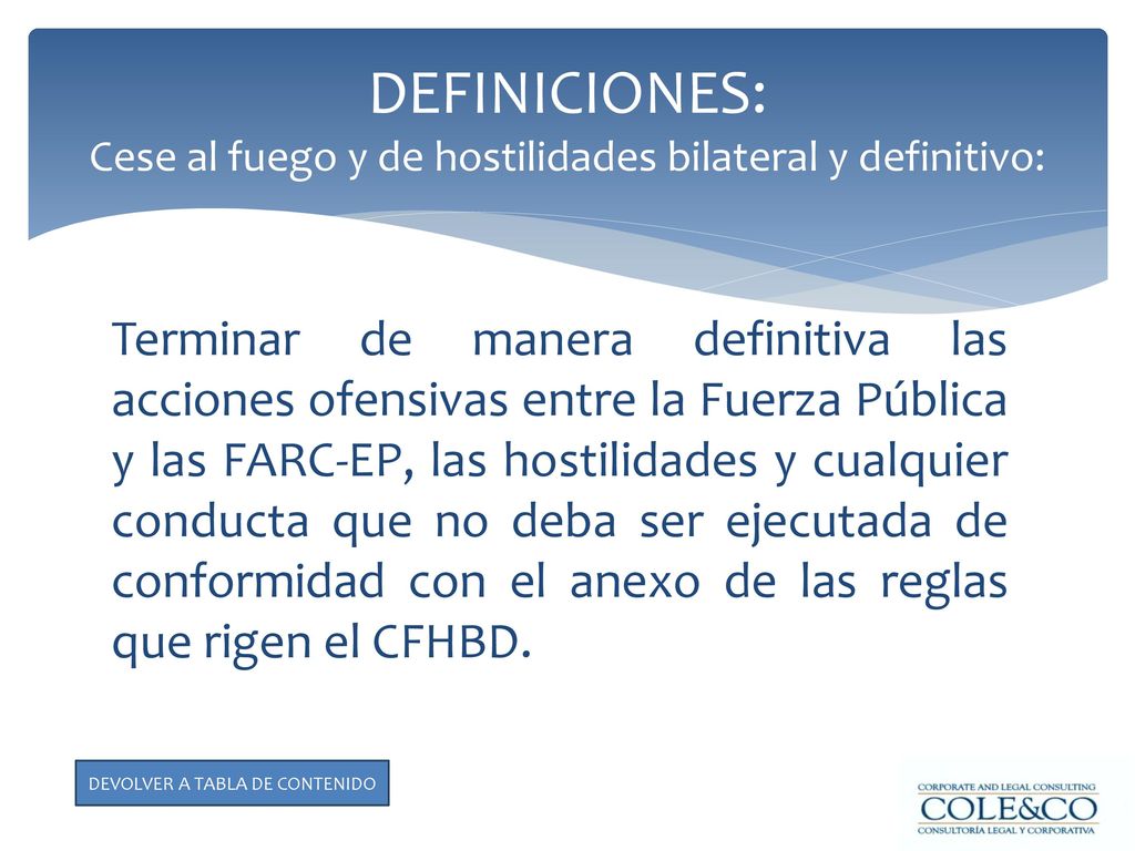 DEFINICIONES: Cese al fuego y de hostilidades bilateral y definitivo: