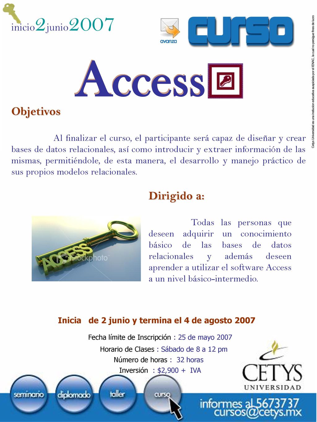 Inicia de 2 junio y termina el 4 de agosto 2007