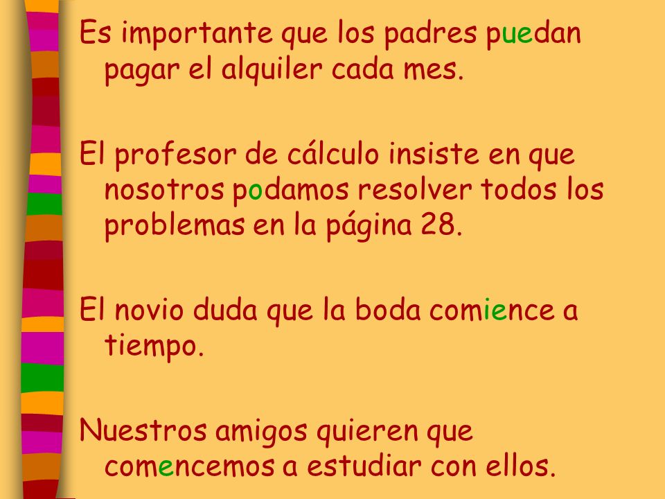 Es importante que los padres puedan pagar el alquiler cada mes.
