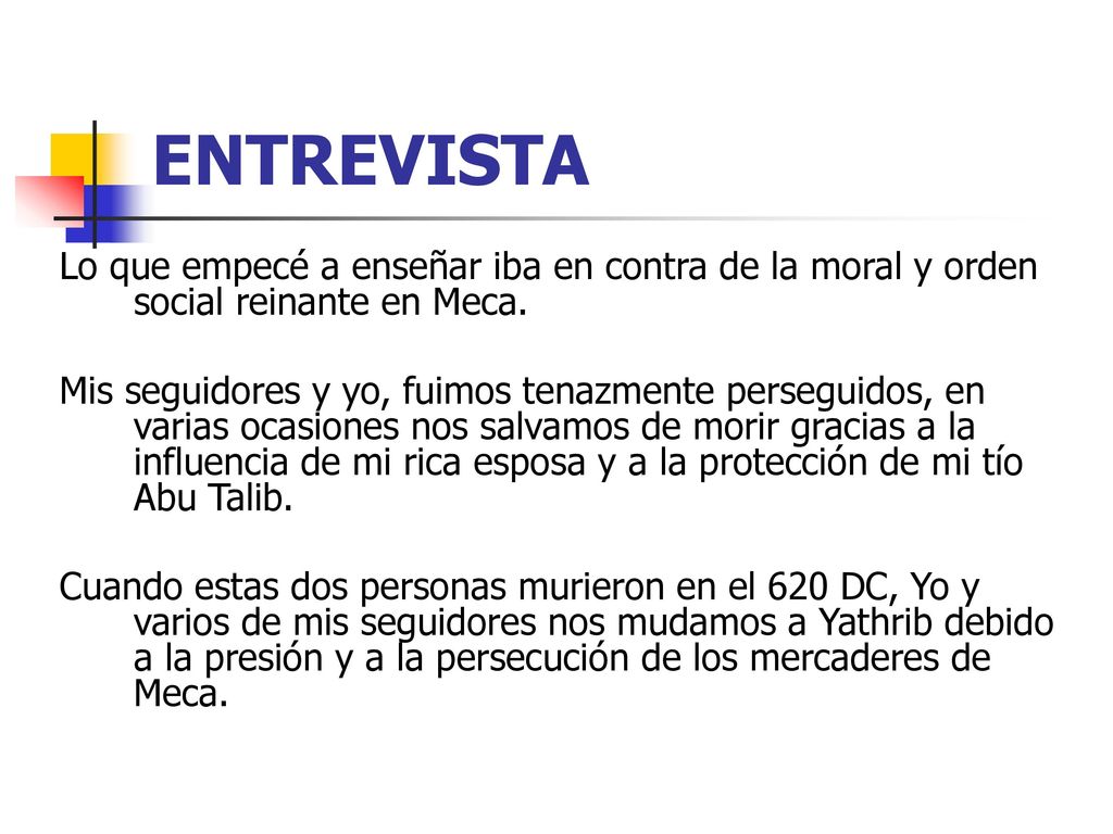 ENTREVISTA Lo que empecé a enseñar iba en contra de la moral y orden social reinante en Meca.