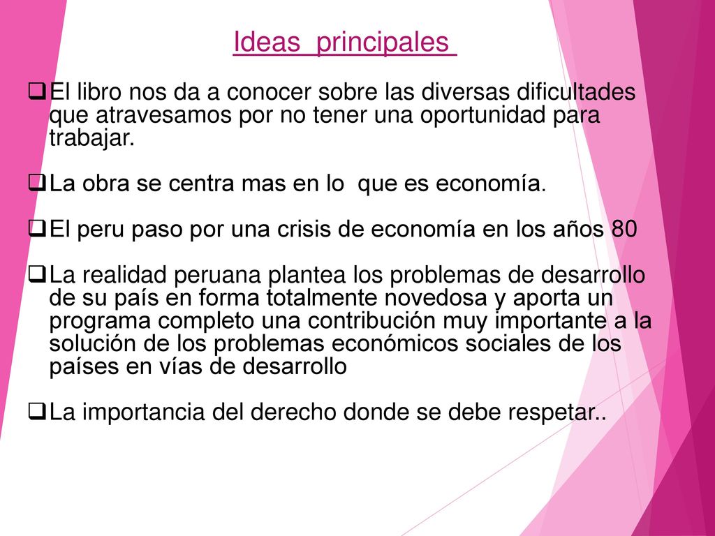 Ideas principales El libro nos da a conocer sobre las diversas dificultades que atravesamos por no tener una oportunidad para trabajar.