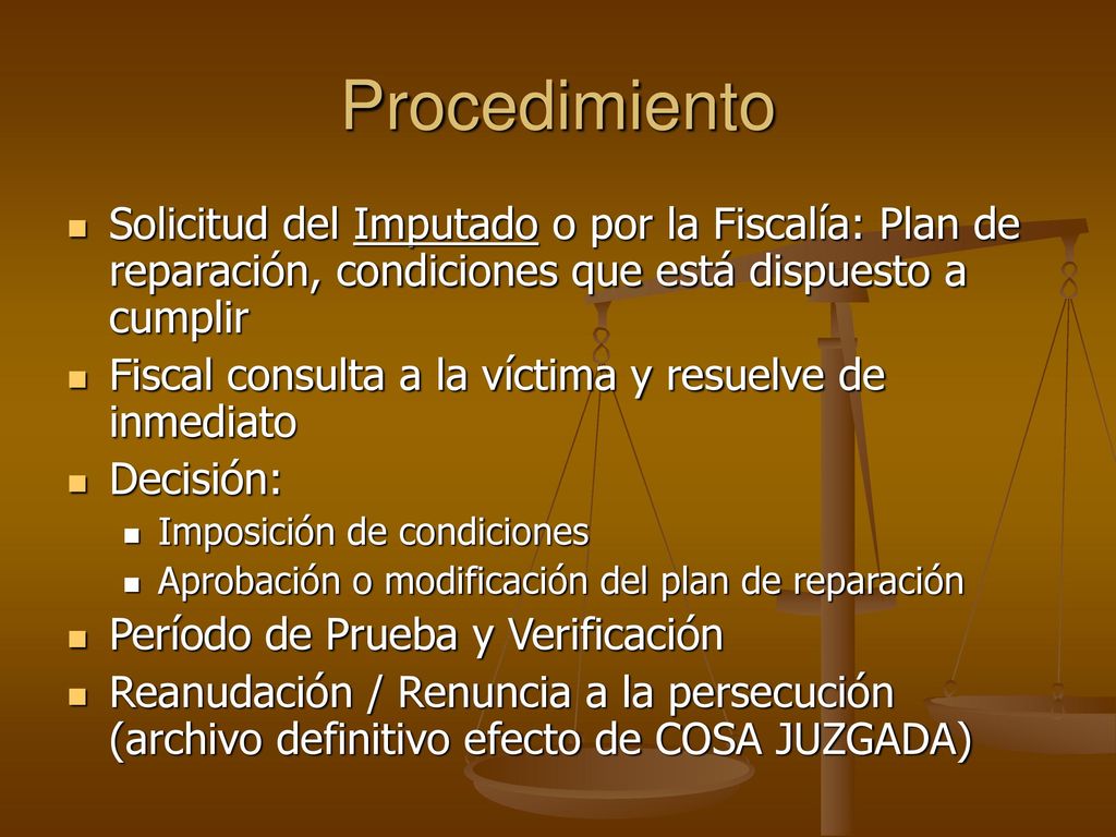 Procedimiento Solicitud del Imputado o por la Fiscalía: Plan de reparación, condiciones que está dispuesto a cumplir.