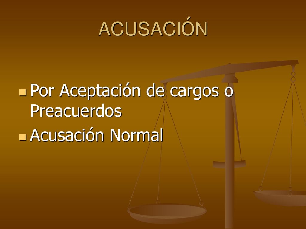 ACUSACIÓN Por Aceptación de cargos o Preacuerdos Acusación Normal