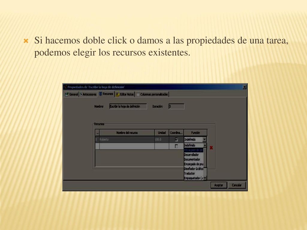 Si hacemos doble click o damos a las propiedades de una tarea, podemos elegir los recursos existentes.