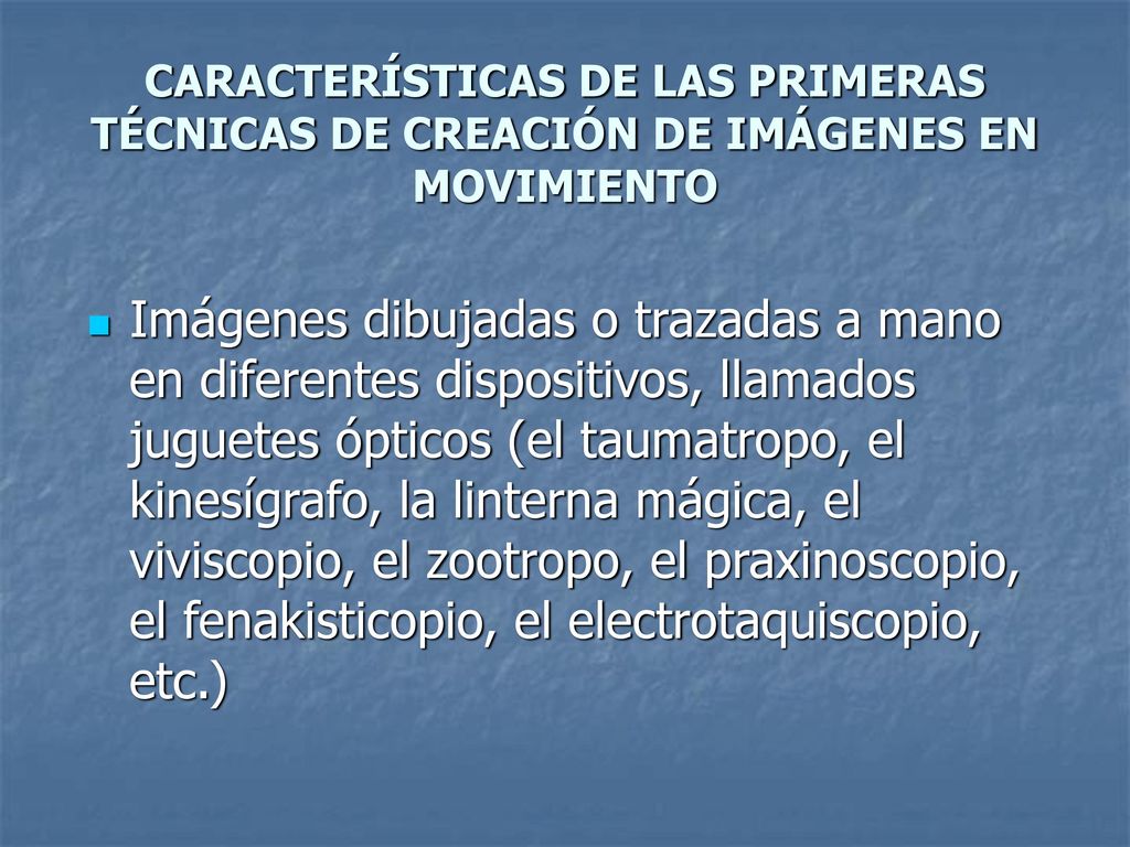 CARACTERÍSTICAS DE LAS PRIMERAS TÉCNICAS DE CREACIÓN DE IMÁGENES EN MOVIMIENTO