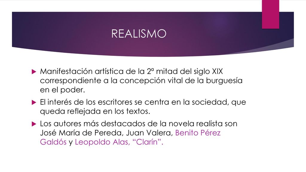 REALISMO Manifestación artística de la 2ª mitad del siglo XIX correspondiente a la concepción vital de la burguesía en el poder.