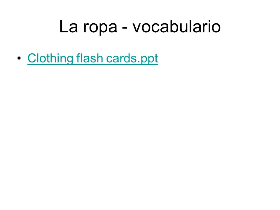 La ropa - vocabulario Clothing flash cards.ppt