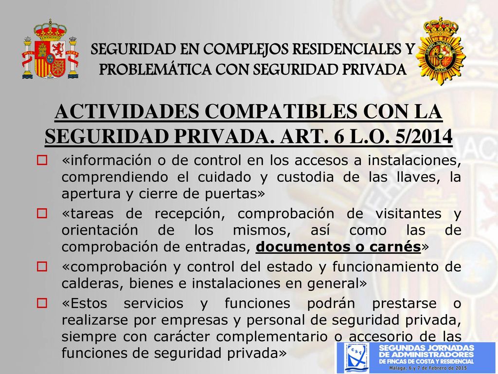 ACTIVIDADES COMPATIBLES CON LA SEGURIDAD PRIVADA. ART. 6 L.O. 5/2014