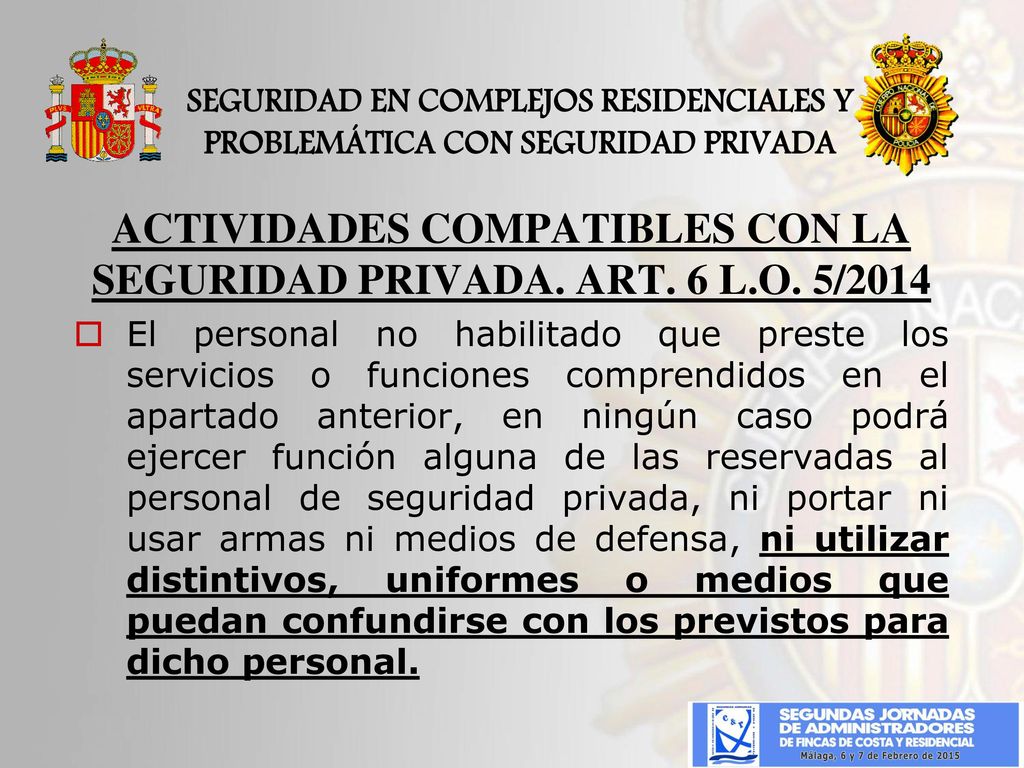 ACTIVIDADES COMPATIBLES CON LA SEGURIDAD PRIVADA. ART. 6 L.O. 5/2014