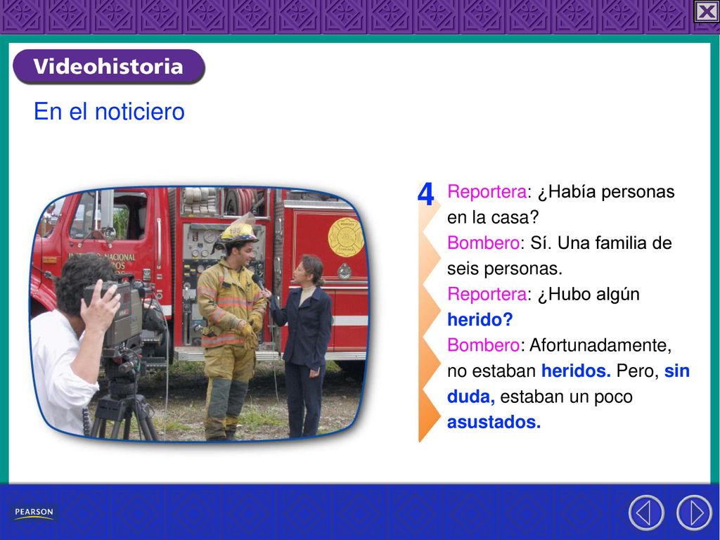 4 En el noticiero Reportera: ¿Había personas en la casa