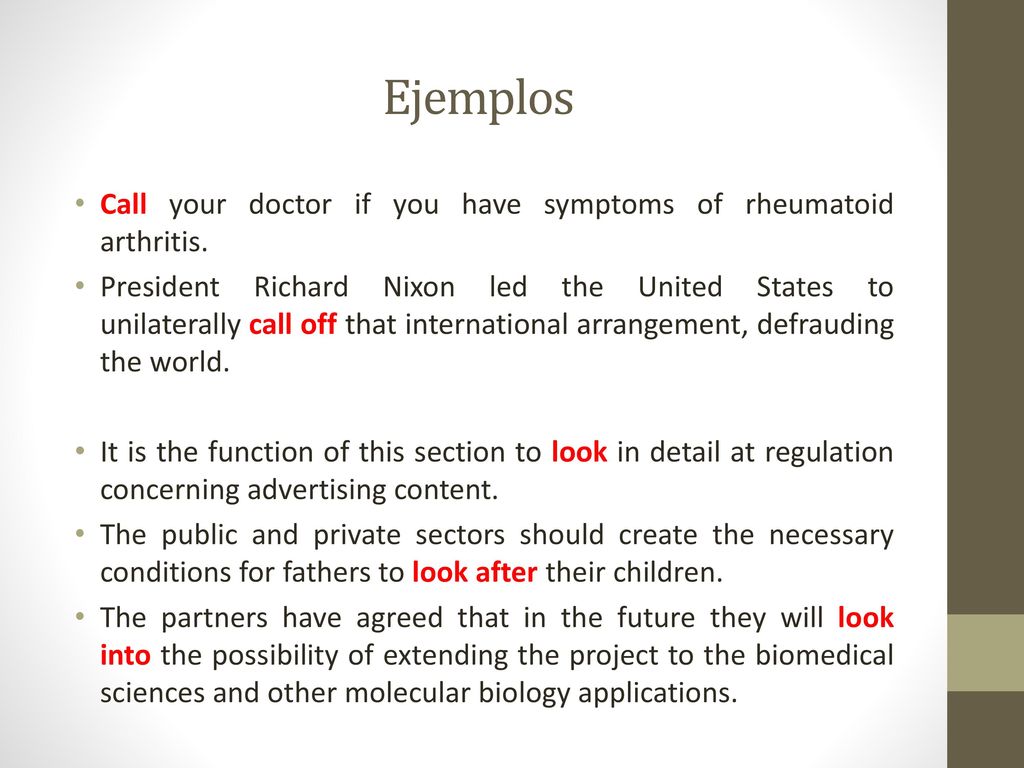 Ejemplos Call your doctor if you have symptoms of rheumatoid arthritis.