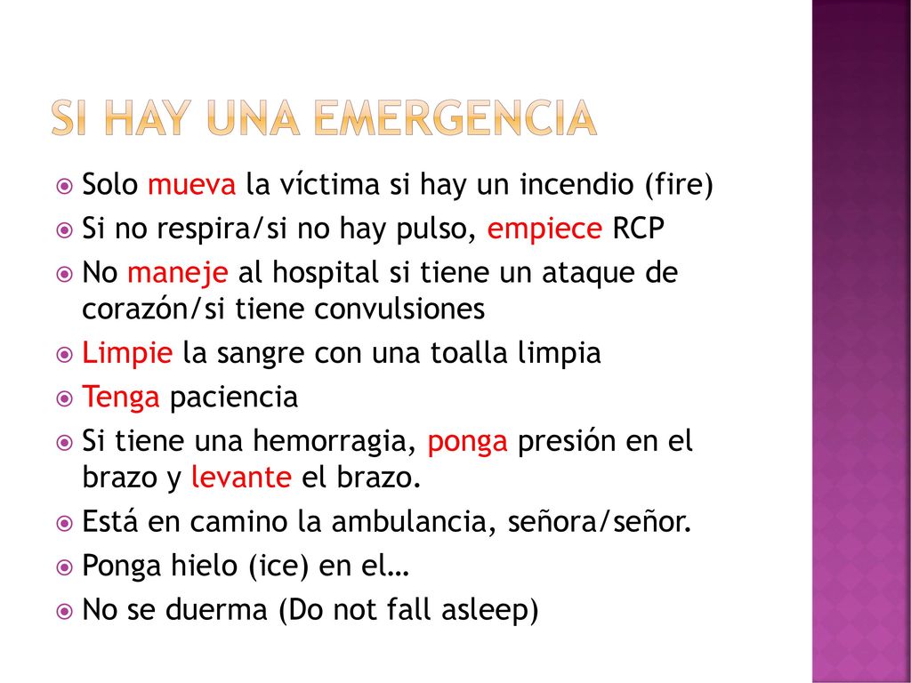Si hay una emergencia Solo mueva la víctima si hay un incendio (fire)