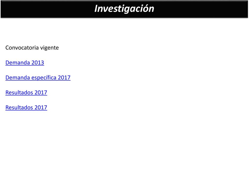 Convocatoria vigente Demanda 2013 Demanda específica 2017 Resultados 2017