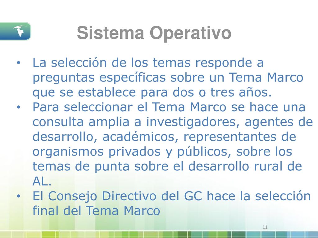 Sistema Operativo La selección de los temas responde a preguntas específicas sobre un Tema Marco que se establece para dos o tres años.